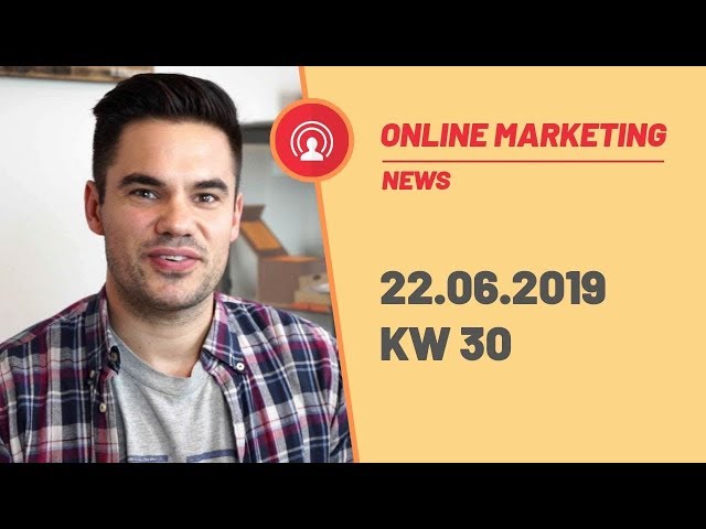 Online Marketing News KW 30 – Google Ads & Facebook PPC