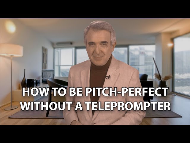 How to be pitch perfect without a teleprompter