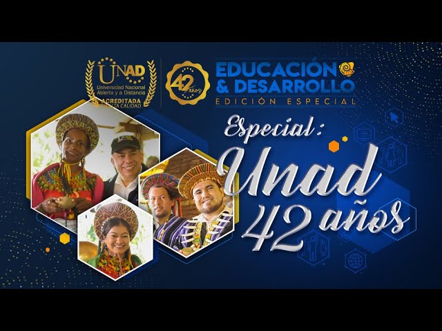 Educación y Desarrollo : 42 AÑOS DE LA UNAD.