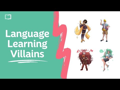 The 6 Villains of Language Learning