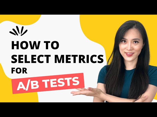 Metric Selection in A/B Testing: Easy Explanation for Data Science Interviews