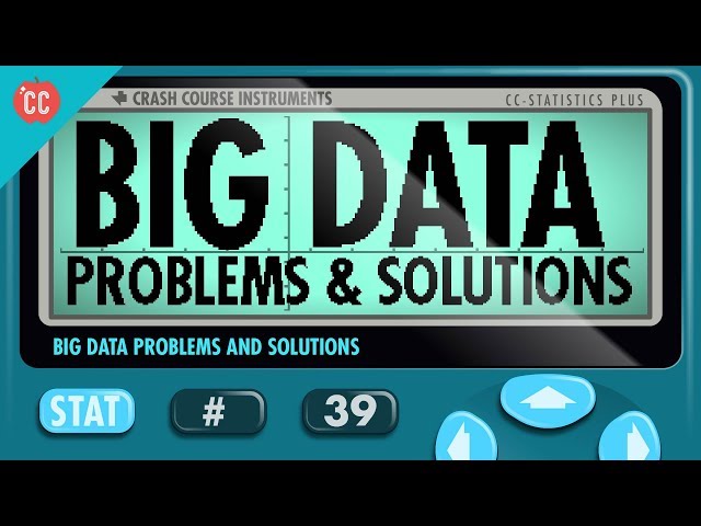 Big Data Problems: Crash Course Statistics #39