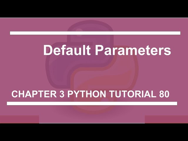 Default Parameters : Python tutorial 80
