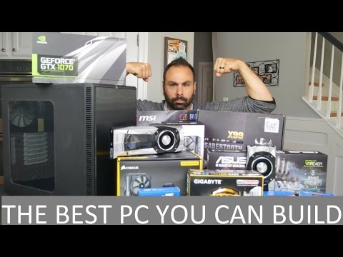 The Best PC You Can Build