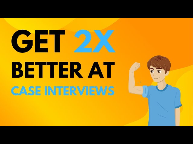 20 Case Interview Tips To Get 2x Better Immediately