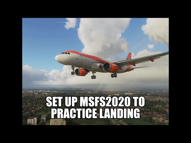 How to Practice Your Landings in MSFS2020 Over & Over again - Set Up Tutorial