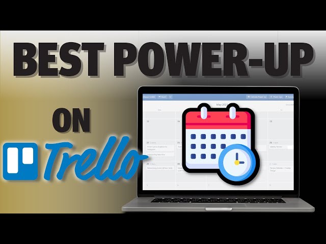Beat Your Busy Schedule with Trello Calendar Power-Up: A Comprehensive Guide