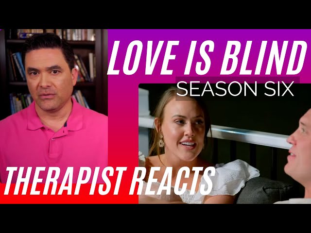 Love Is Blind - Borderline Abuse (Chapter 1) - Season 6 #53 - Therapist Reacts