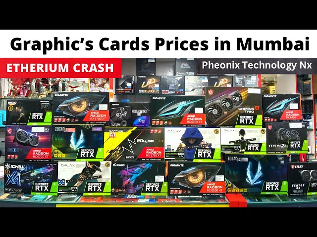 Graphics Cards Prices after Etherium Crash in Mumbai | Pheonix Technology NX