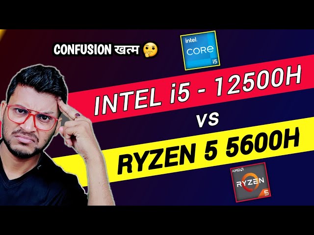 Intel Core i5 12th Gen vs AMD Ryzen 5 5600H | Which is Better ? | Intel i5- 12500H | Ryzen 5 5600H