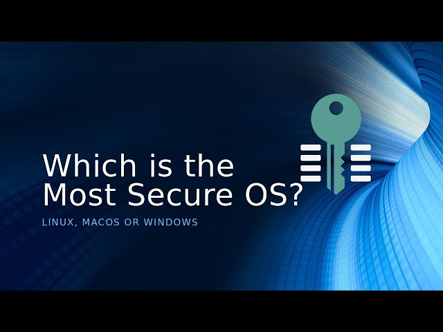 Which OS is the most secure
