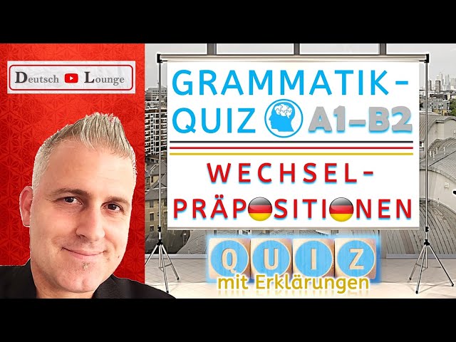 WECHSELPRÄPOSITIONEN | Quiz + Erklärung: Dativ vs. Akkusativ | Deutsche Grammatik | Test A1 A2 B1 B2