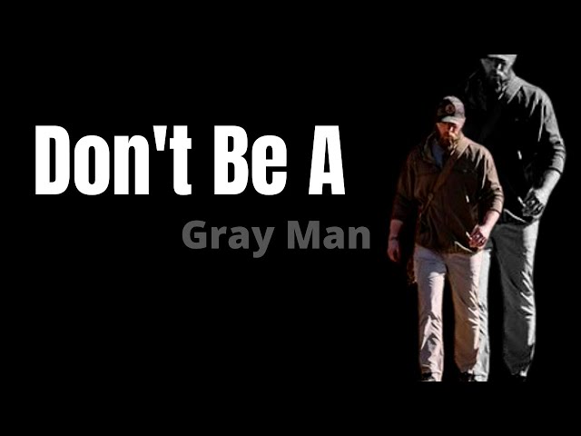 Don't Be a Gray Man | Former Green Beret