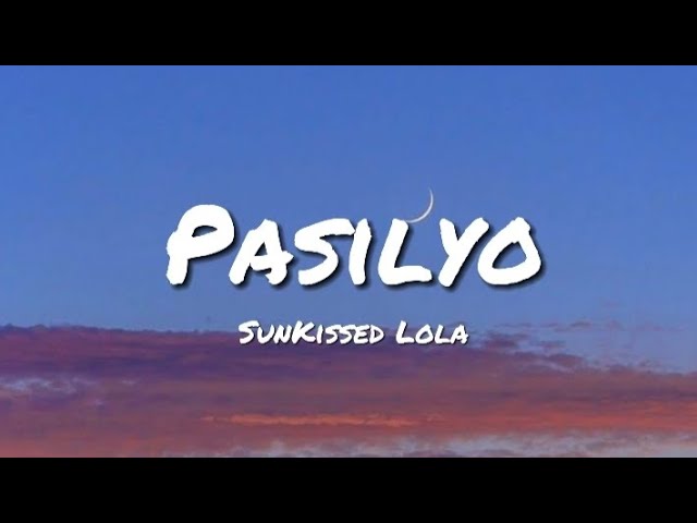 Pasilyo - SunKissed Lola (Lyrics)