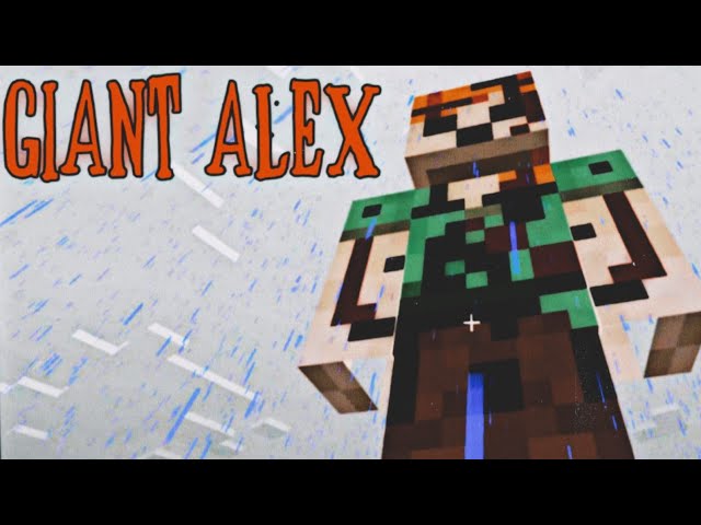 Minecraft creepypasta: Giant Alex
