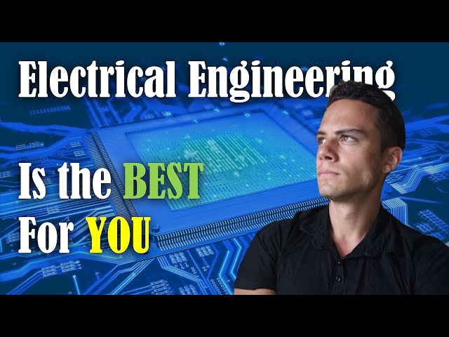 ELECTRICAL ENGINEERING Is Worth Studying. Here is WHY!