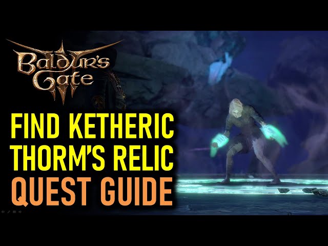 Find Ketheric Thorm's Relic Full Quest Guide | Baldur's Gate 3 (BG3)