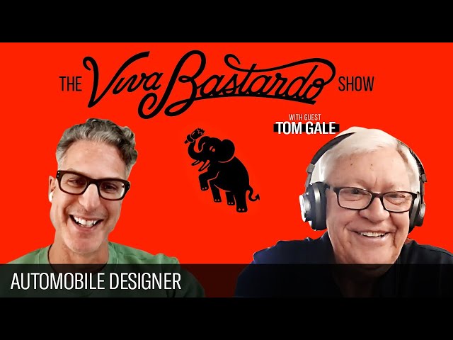Tom Gale, Automotive Designer - The Viva Bastardo Show - 018