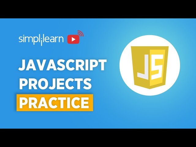 4 JavaScript Projects under 4 Hours | JavaScript Projects For Beginners | JavaScript | Simplilearn