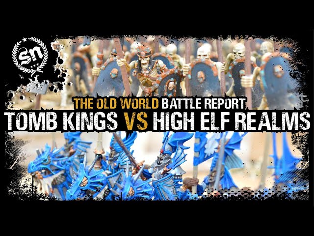 High Elf Realms vs Tomb Kings of Khemri - The Old World (Battle Report)