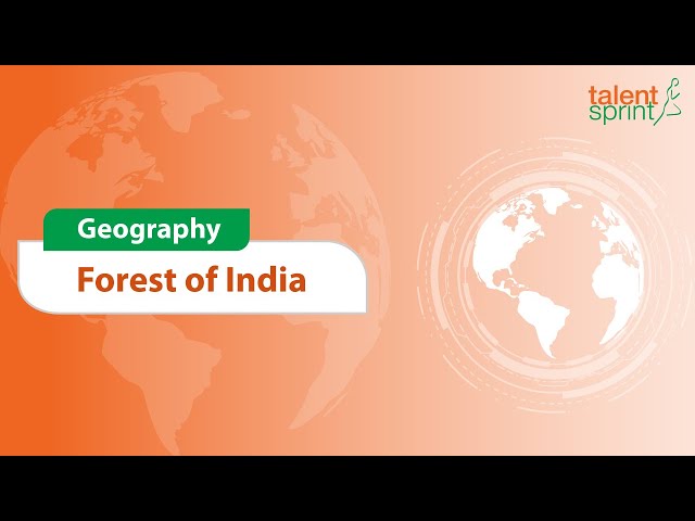 Details on Forests of India | Geography | General Awareness | TalentSprint Aptitude Prep
