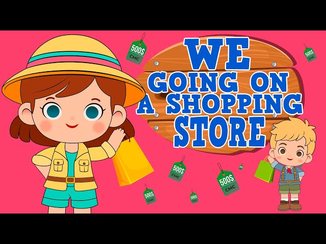 We're Going on a Shopping Store ! | Brain breaks Adventures - Nursery Rhymes and Kids Songs