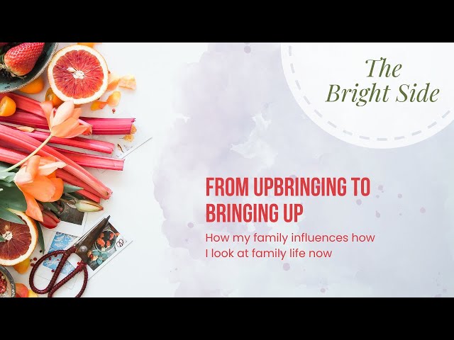 The Bright Side: From Upbringing to Bringing Up (A Family Series with Catholic Family Life)