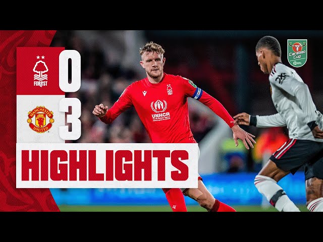 MATCH HIGHLIGHTS | NOTTINGHAM FOREST 0-3 MANCHESTER UNITED | THE CARABAO CUP SEMI-FINAL FIRST LEG
