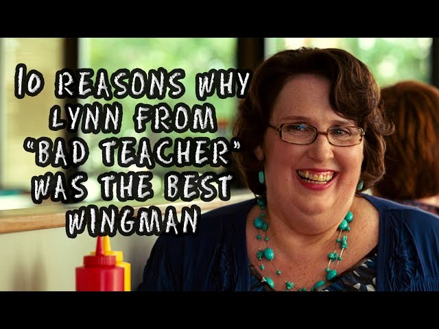 10 Reasons Why Lynn From "Bad Teacher" Is The Best Wingman
