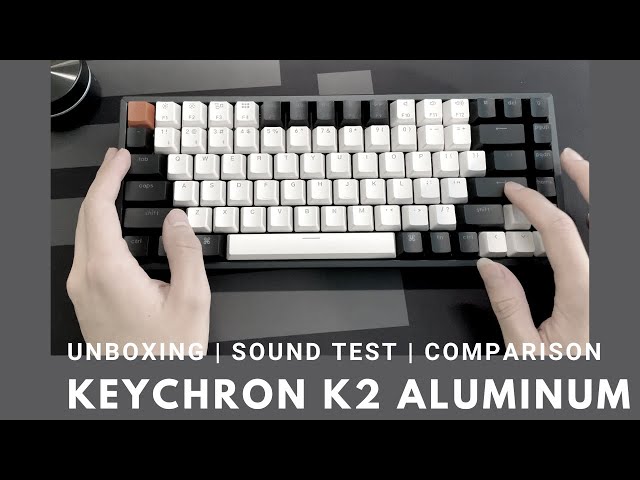 Keychron K2 Hot-swappable RGB Aluminum Frame Gateron G Pro Brown Unboxing Sound Test Comparison