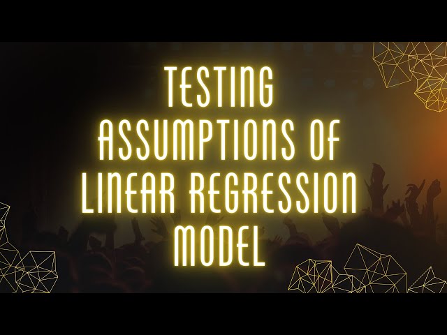 Testing Assumptions of Your Linear Regression