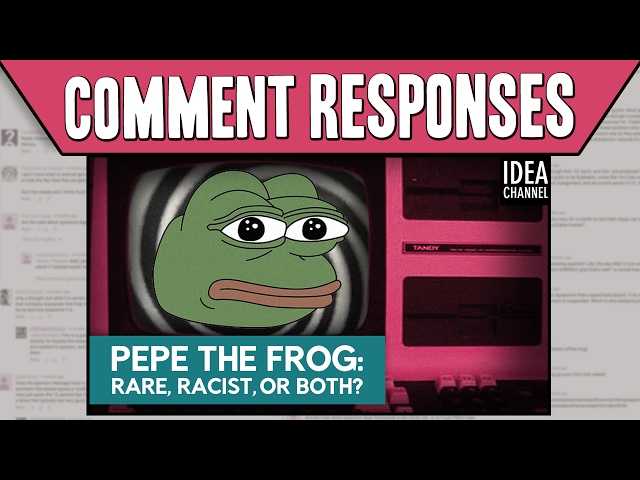 Comment Responses: Pepe: Rare, Racist or Both?