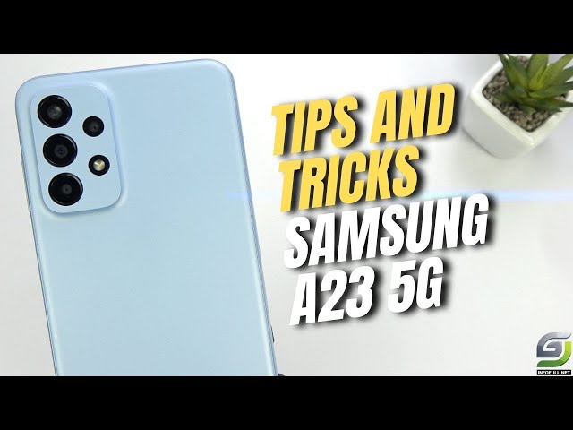 Top 10 Tips and Tricks Samsung A23 5G you need Know