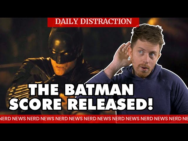 What Did You Think of The Batman Score? + More! (Daily Nerd News)