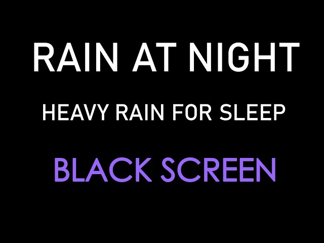 Melt Away Insomnia Symptoms and Sleep Well with Heavy Rain Sounds - Black Screen