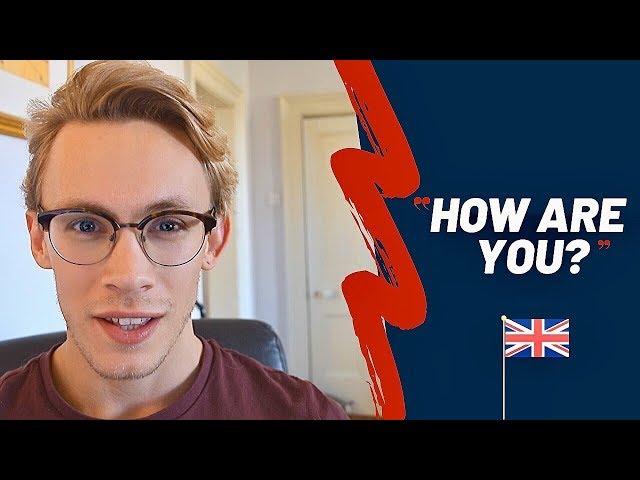 How to Respond to "How are You?" - British English