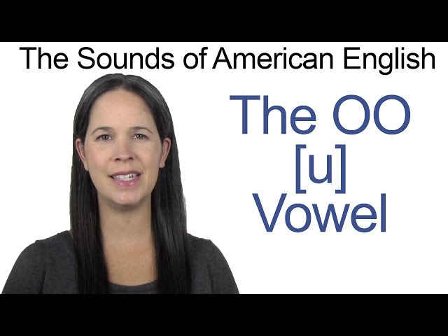 American English - OO [u] Vowel - How to make the OO Vowel