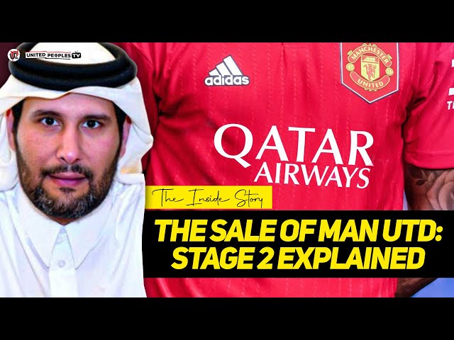 The Sale Of Man Utd: Stage 2 EXPLAINED | Qatar & INEOS Talks At Old Trafford & The Formal Bids...