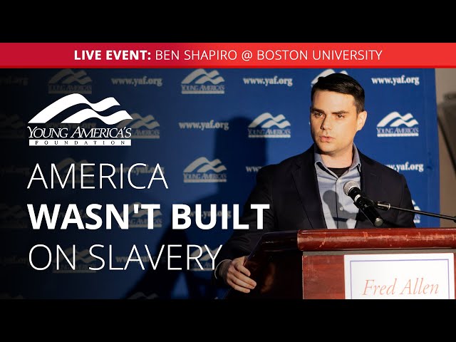 America wasn't built on slavery, it was built on freedom | Ben Shapiro LIVE at Boston University
