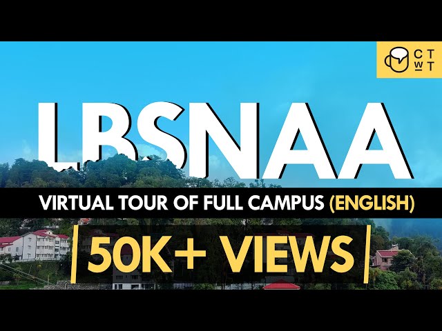LBSNAA - An IAS Aspirant's Dream | Virtual Tour of Full Campus (English)