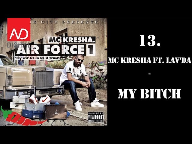 13. MC Kresha - My Bitch ft. Lav'Da