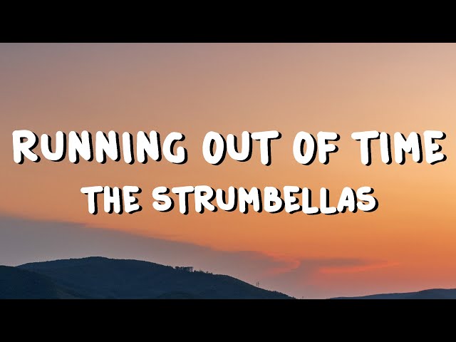 The Strumbellas - Running Out of Time (Lyrics)