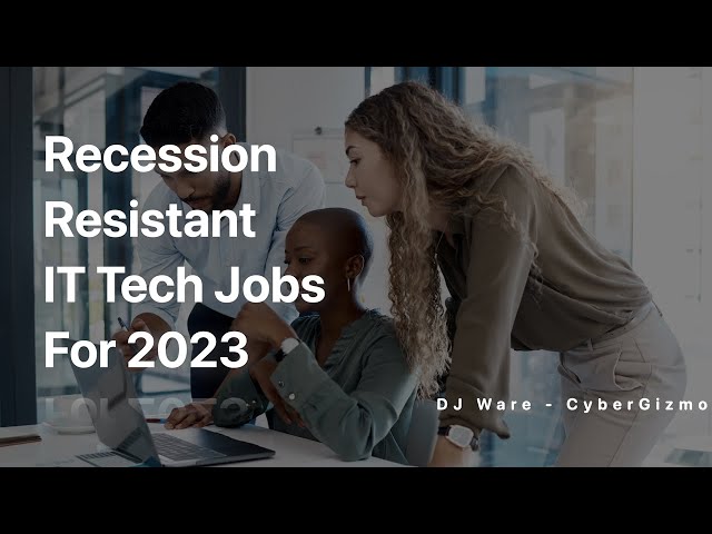 Recession Resistant IT Tech Jobs for 2023