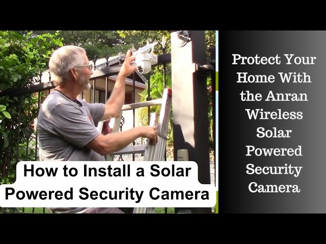 Protect Your Home With a Solar Powered Security Camera