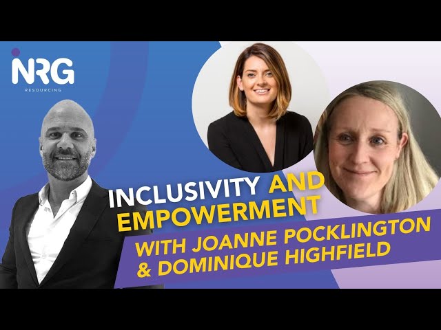 Inclusivity and Empowerment with Jo Pocklington and Dominique Highfield