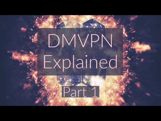 DMVPN Explained | DMVPN Tunnels Part 1
