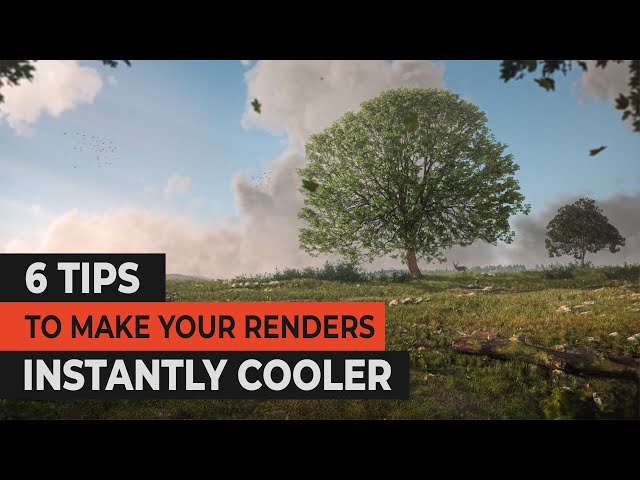 6 Tips to Make Your Renders Instantly Cooler