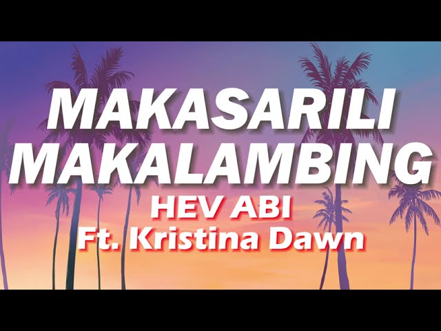 MAKASARILI MAKALAMBING - Hev Abi, Kristina Dawn (Lyrics Video)