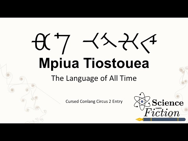 Mpiua Tiostouea, a Language for Time Travelers | Cursed Conlang Circus 2 Entry