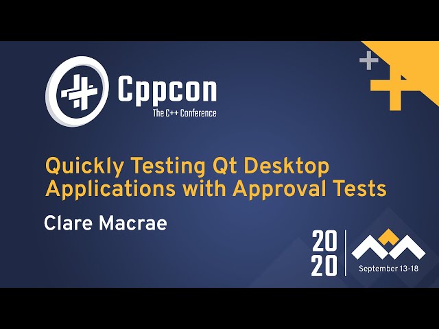 Quickly Testing Qt Desktop Applications with Approval Tests - Clare Macrae - CppCon 2020